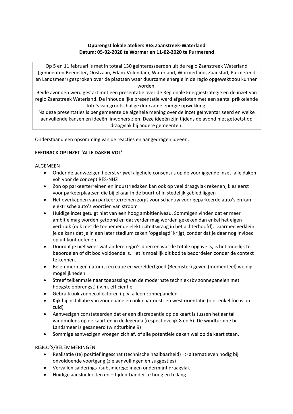 Opbrengst Lokale Ateliers RES Zaanstreek-Waterland Datum: 05-02-2020 Te Wormer En 11-02-2020 Te Purmerend