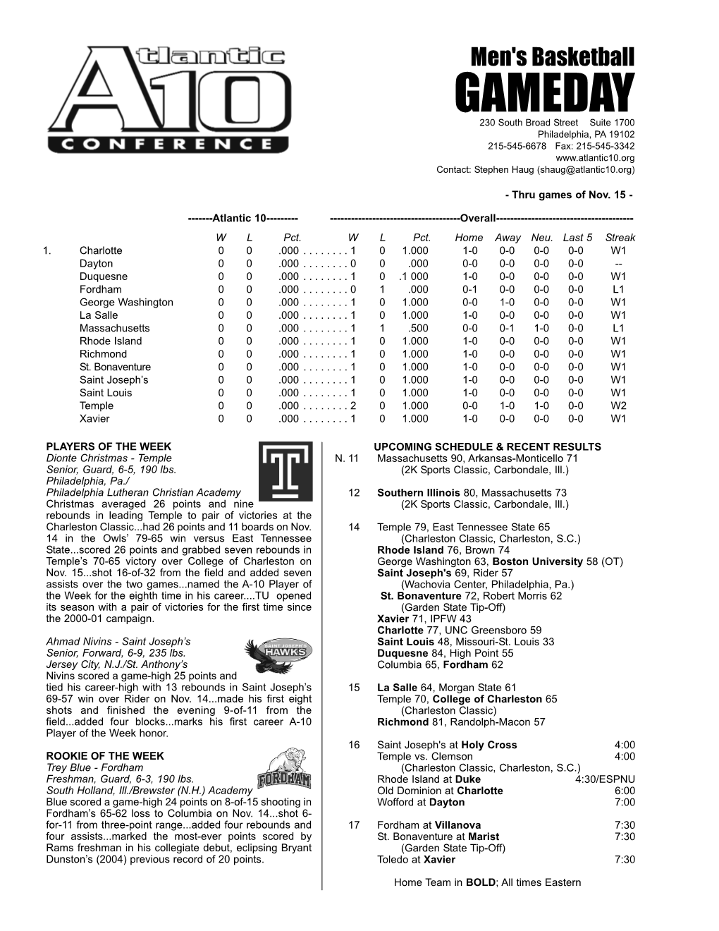 GAMEDAY 230 South Broad Street Suite 1700 Philadelphia, PA 19102 215-545-6678 Fax: 215-545-3342 Contact: Stephen Haug (Shaug@Atlantic10.Org)