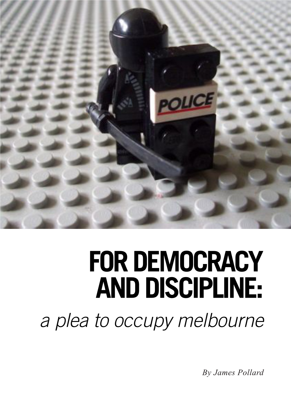 FOR DEMOCRACY and DISCIPLINE: a Plea to Occupy Melbourne