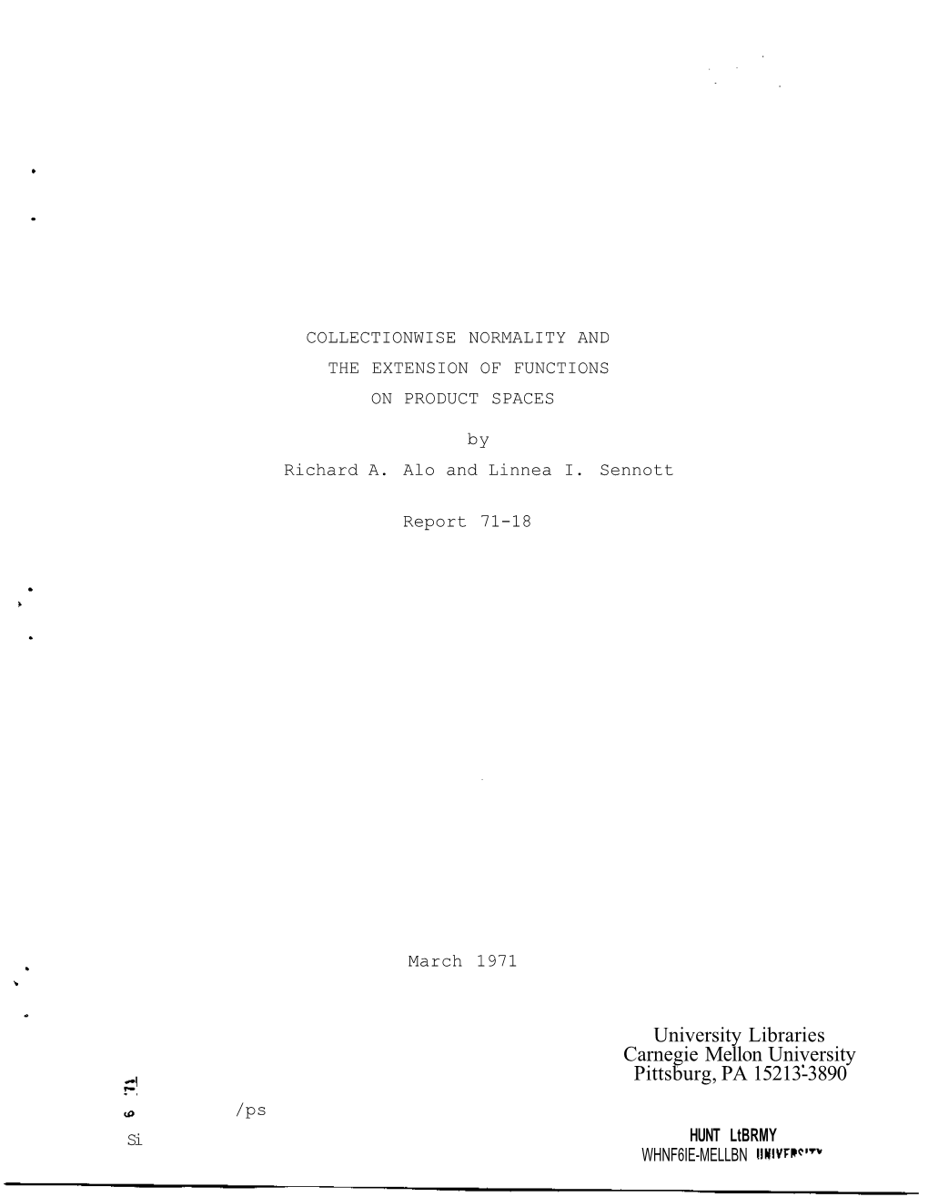 University Libraries Carnegie Mellon University Pittsburg, PA 15213-3890 /Ps Si HUNT Ltbrmy WHNF6IE-MELLBN COLLECTIONWISE NORMALITY and the EXTENSION OF