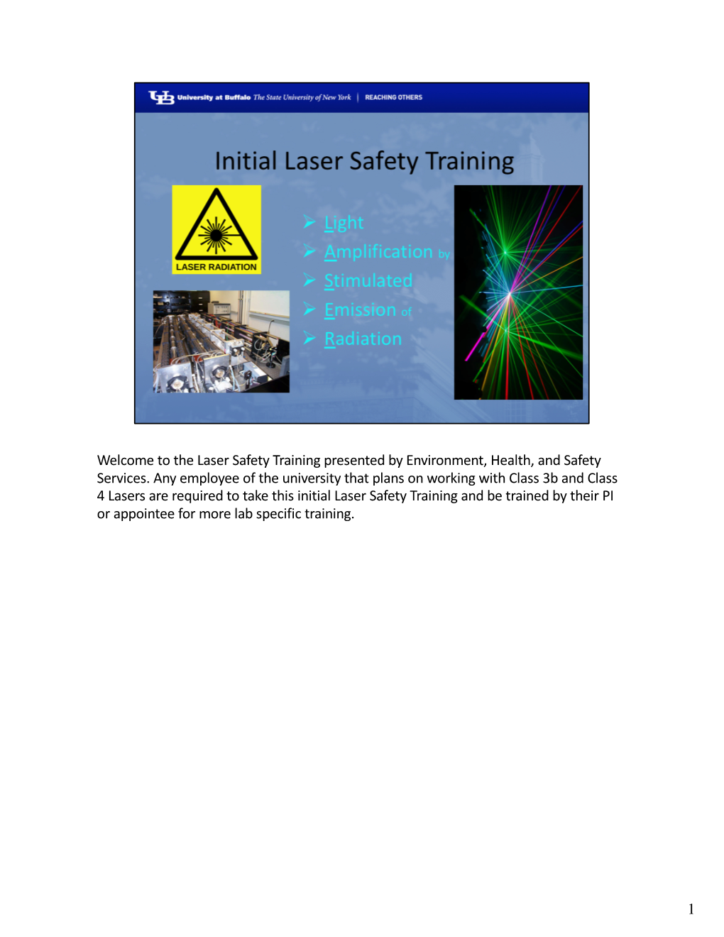 Initial Laser Safety Training and Be Trained by Their PI Or Appointee for More Lab Specific Training