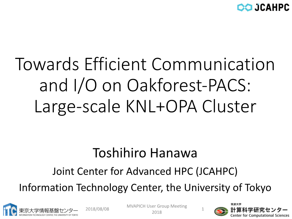 Towards Efficient Communication and I/O on Oakforest-PACS: Large-Scale KNL+OPA Cluster