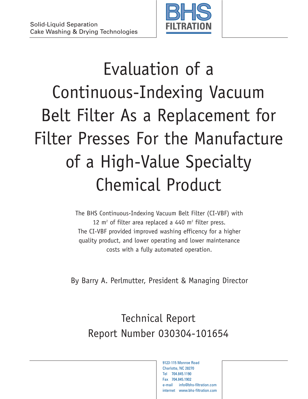 Evaluation of a Continuous-Indexing Vacuum Belt Filter As a Replacement for Filter Presses for the Manufacture of a High-Value Specialty Chemical Product