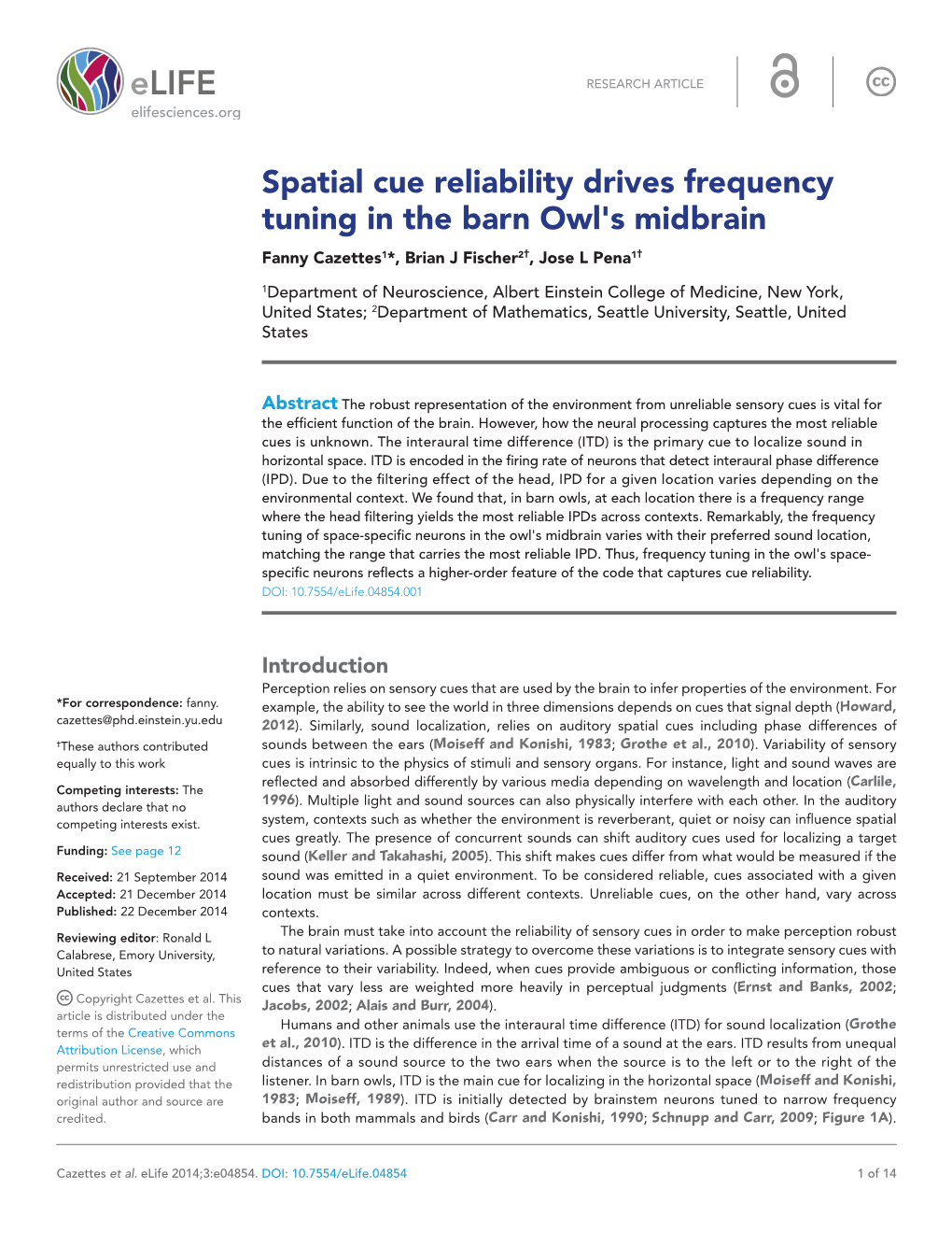 Spatial Cue Reliability Drives Frequency Tuning in the Barn Owl's Midbrain Fanny Cazettes1*, Brian J Fischer2†, Jose L Pena1†