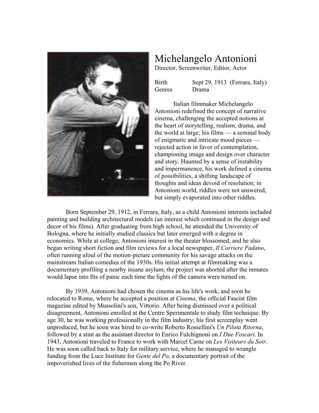 Michelangelo Antonioni Director, Screenwriter, Editor, Actor
