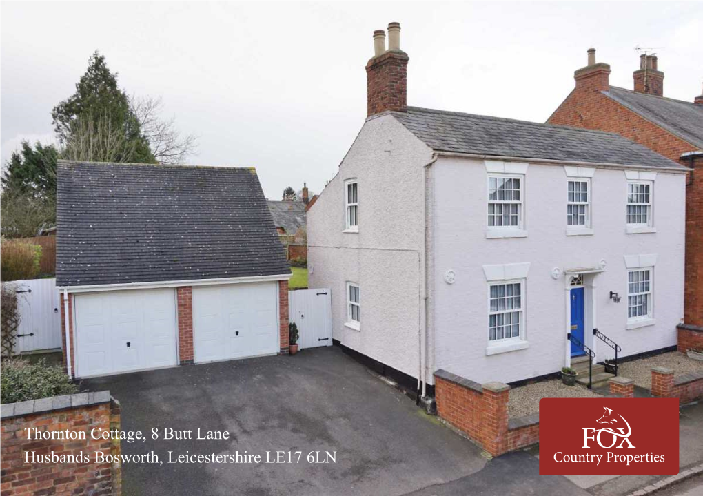 Thornton Cottage, 8 Butt Lane Husbands Bosworth, Leicestershire LE17 6LN Country Properties £439,950 Detached Period Home