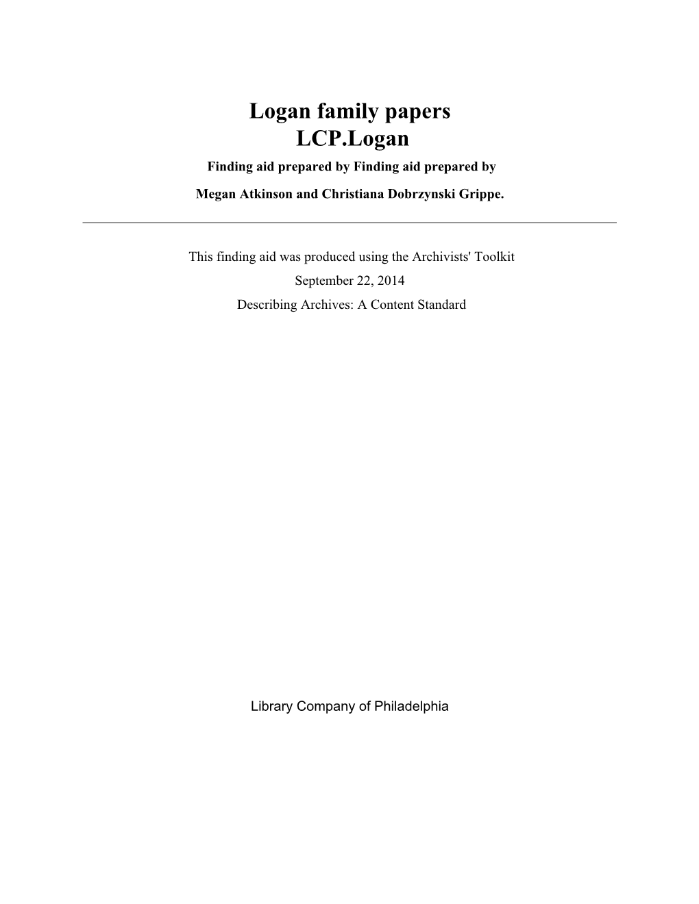 Logan Family Papers LCP.Logan Finding Aid Prepared by Finding Aid Prepared by Megan Atkinson and Christiana Dobrzynski Grippe