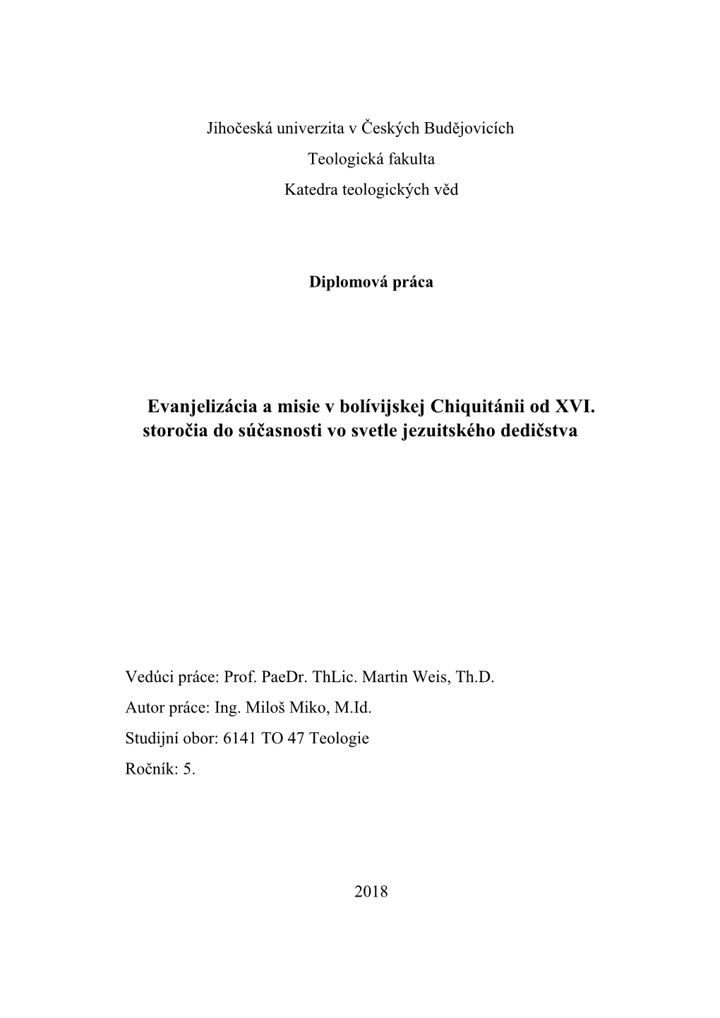 Evanjelizácia a Misie V Bolívijskej Chiquitánii Od XVI. Storočia Do Súčasnosti Vo Svetle Jezuitského Dedičstva