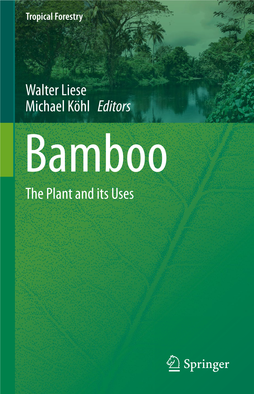 Walter Liese Michael Köhl Editors the Plant and Its Uses