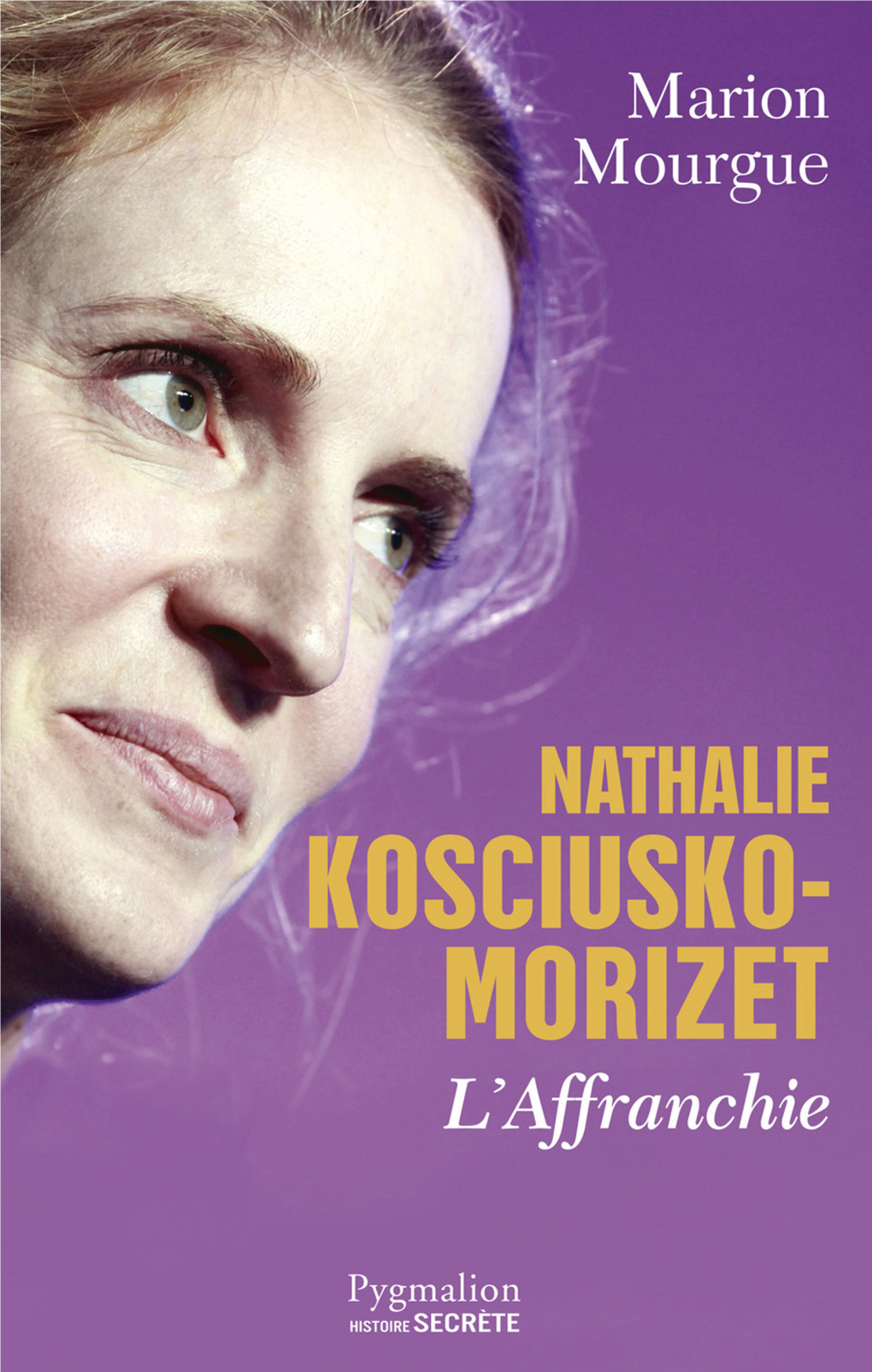 Nathalie Kosciusko-Morizet L’Affranchie DU MÊME AUTEUR