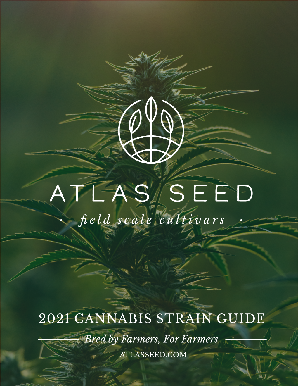 2021 CANNABIS STRAIN GUIDE Bred by Farmers, for Farmers