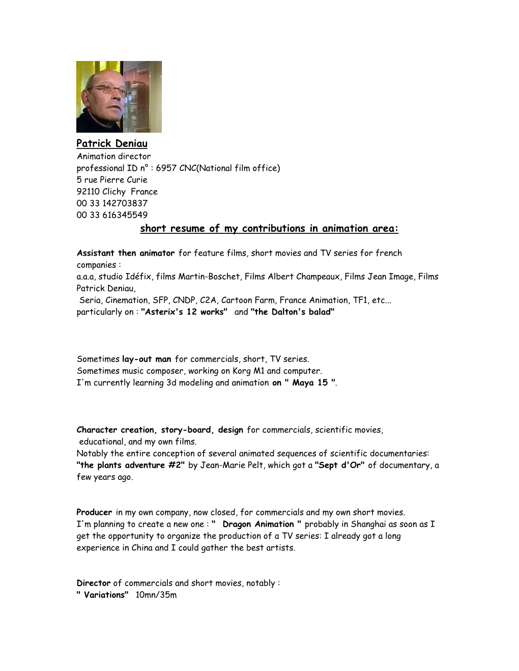 Patrick Deniau Short Resume of My Contributions in Animation Area