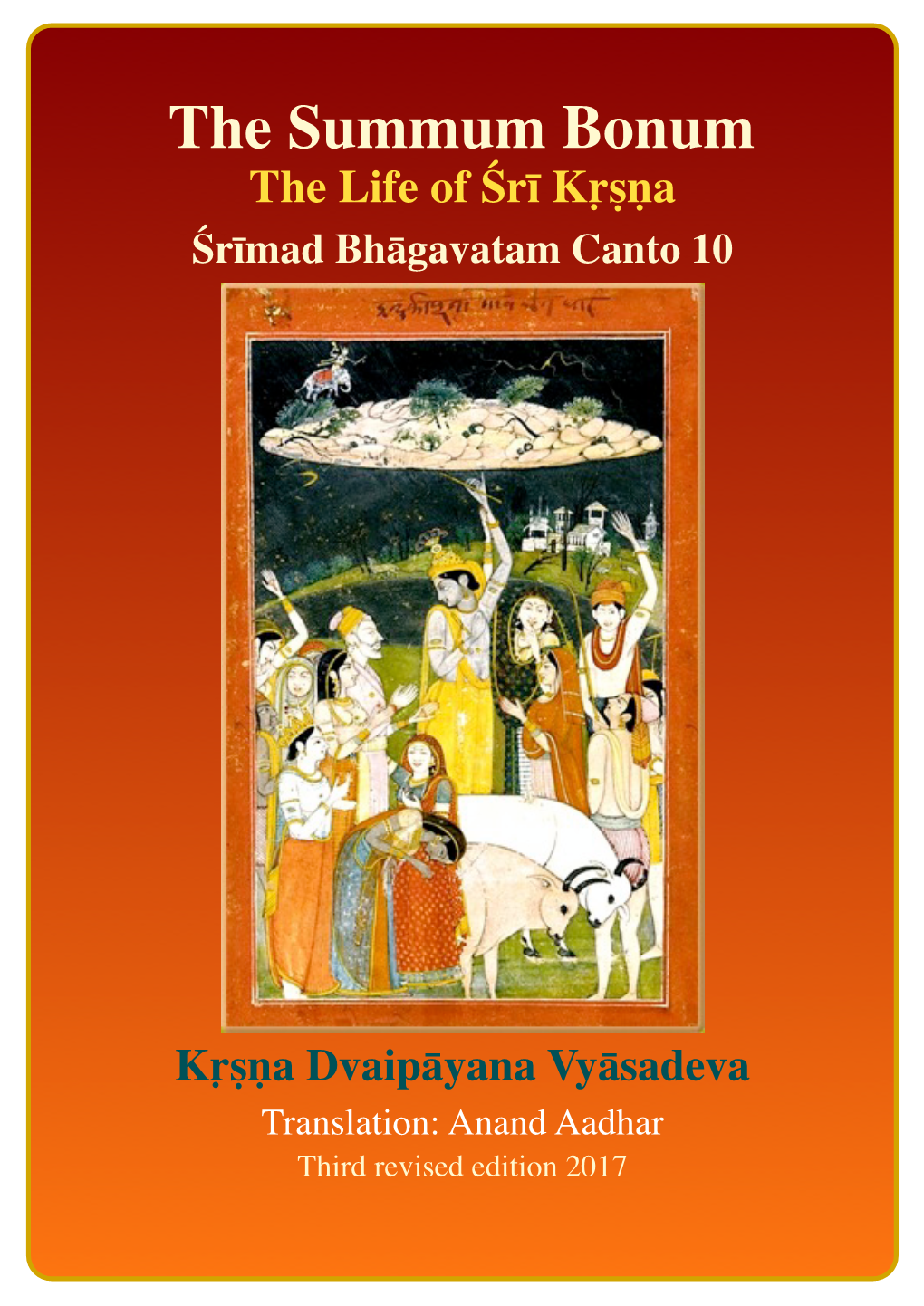 The Summum Bonum the Life of Śrī Kṛṣṇa Śrīmad Bhāgavatam Canto 10