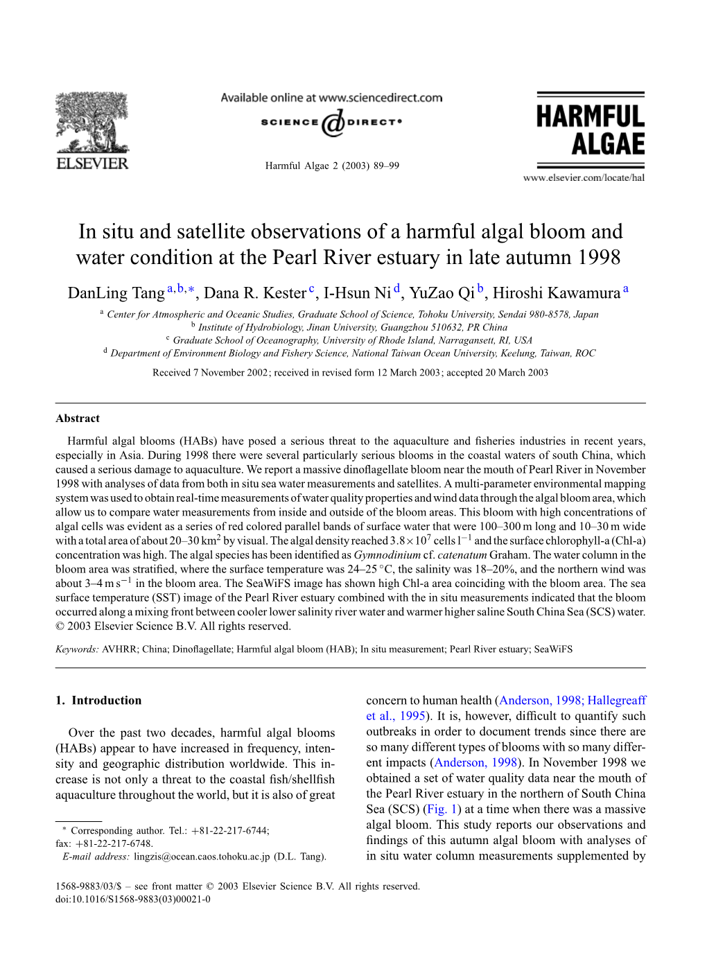 In Situ and Satellite Observations of a Harmful Algal Bloom and Water Condition at the Pearl River Estuary in Late Autumn 1998 Danling Tang A,B,∗, Dana R