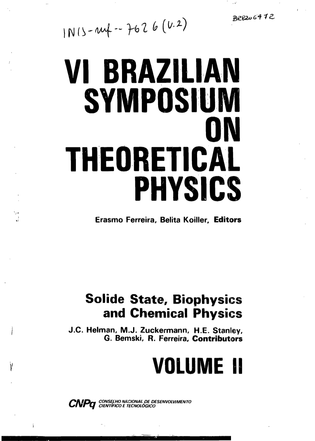VI BRAZILIAN SYMPOSIUM on THEORETICAL PHYSICS Erasmo Ferreira, Belita Koiller, Editors