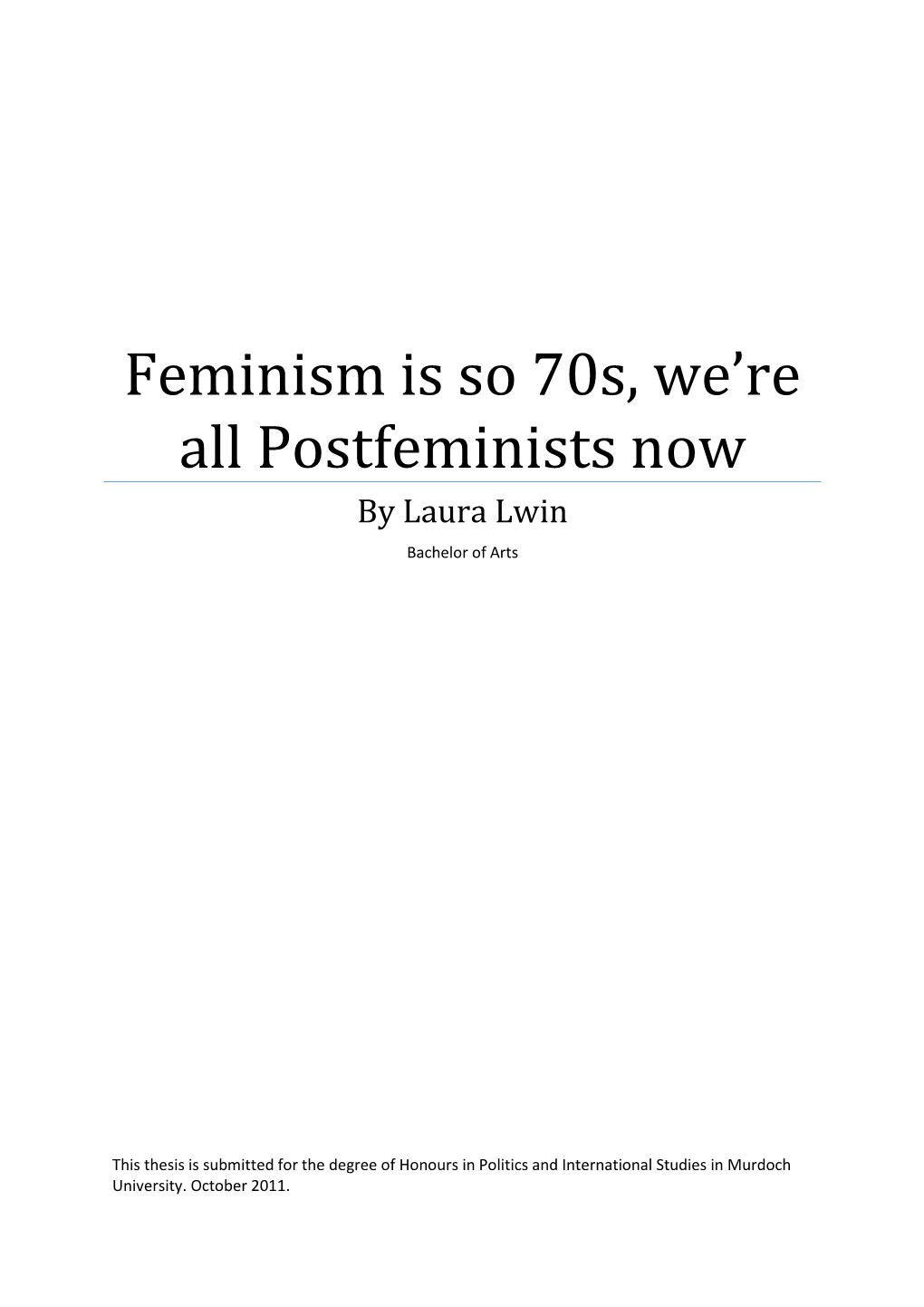 Feminism Is So 70S, We're All Postfeminists