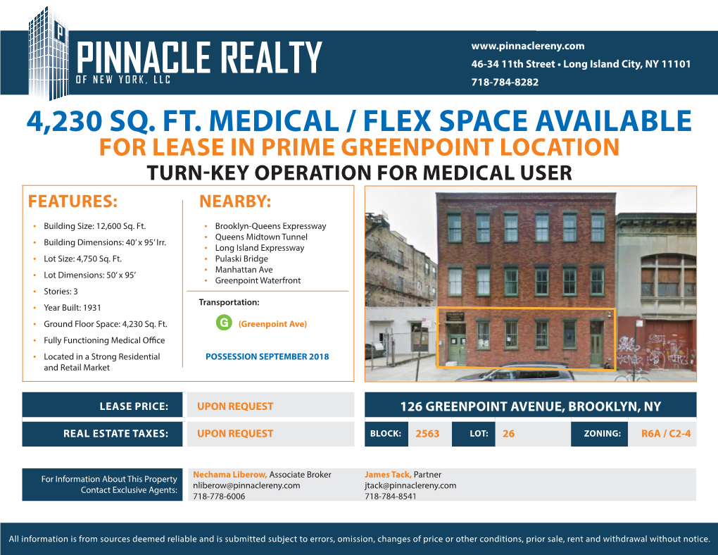 4,230 Sq. Ft. Medical / Flex Space Available for Lease in Prime Greenpoint Location Turn-Key Operation for Medical User Features: Nearby