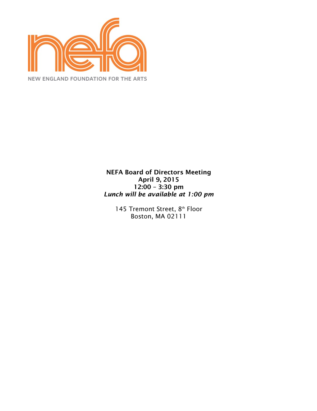 NEFA Board of Directors Meeting April 9, 2015 12:00 – 3:30 Pm Lunch Will Be Available at 1:00 Pm