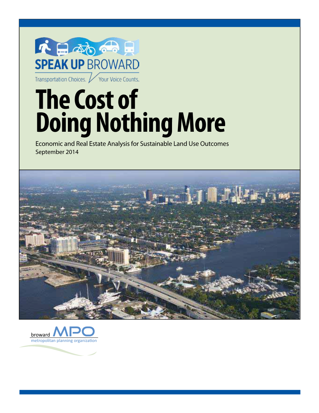 The Cost of Doing Nothing More Economic and Real Estate Analysis for Sustainable Land Use Outcomes September 2014