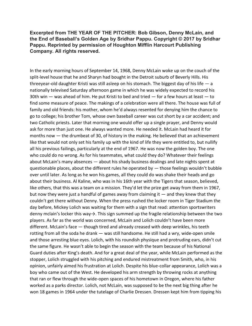 Excerpted from the YEAR of the PITCHER: Bob Gibson, Denny Mclain, and the End of Baseball’S Golden Age by Sridhar Pappu