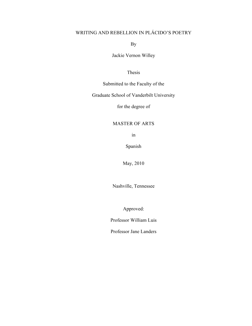 WRITING and REBELLION in PLÁCIDO's POETRY by Jackie Vernon Willey Thesis Submitted to the Faculty of the Graduate School of V