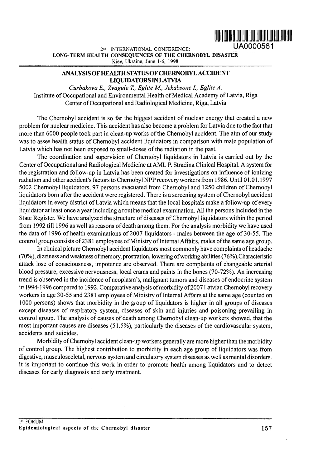 ANALYSIS of HEALTH STATUS of CHERNOBYL ACCIDENT LIQUIDATORS in LATVIA Curbakova E., Zvagule T., Eglite M., Jekabsone I., Eglite A