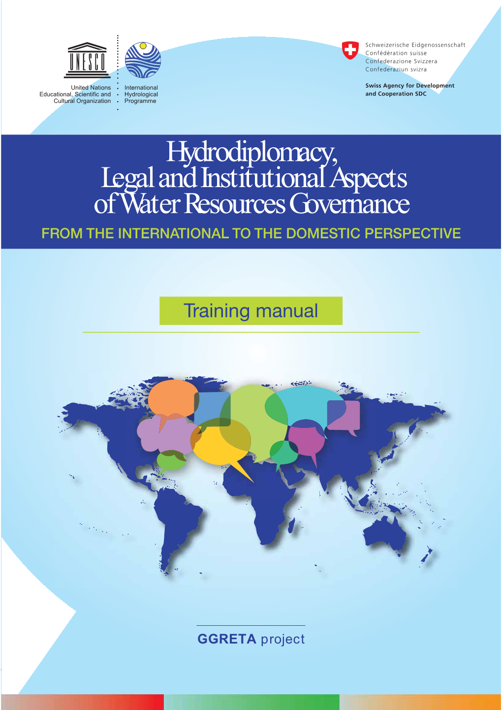 Hydrodiplomacy, Legal and Institutional Aspects of Water Resources Governance from THEE INTERNATIONALIN to the DOMESTIC PERSPECTIVE