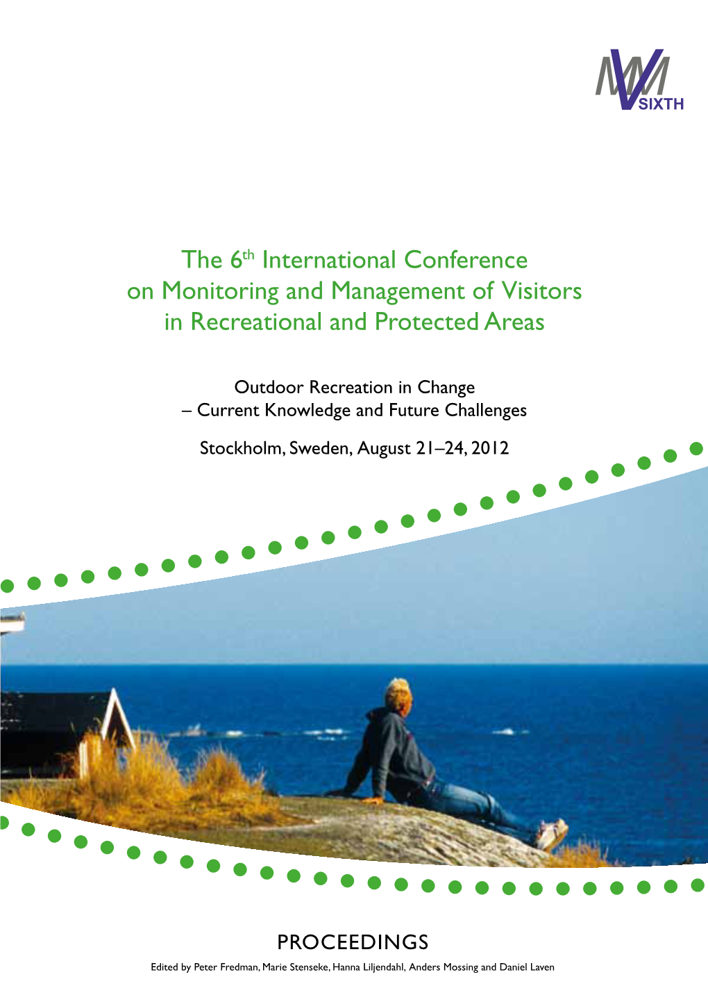 The 6Th International Conference on Monitoring and Management of Visitors in Recreational and Protected Areas