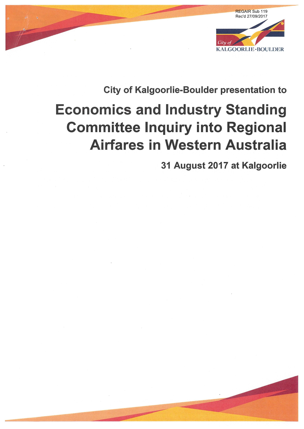 Economics and Industry Standing Committee Inquiry Into Regional Airfares in Western Australia 31 August 2017 at Kalgoorlie Contents