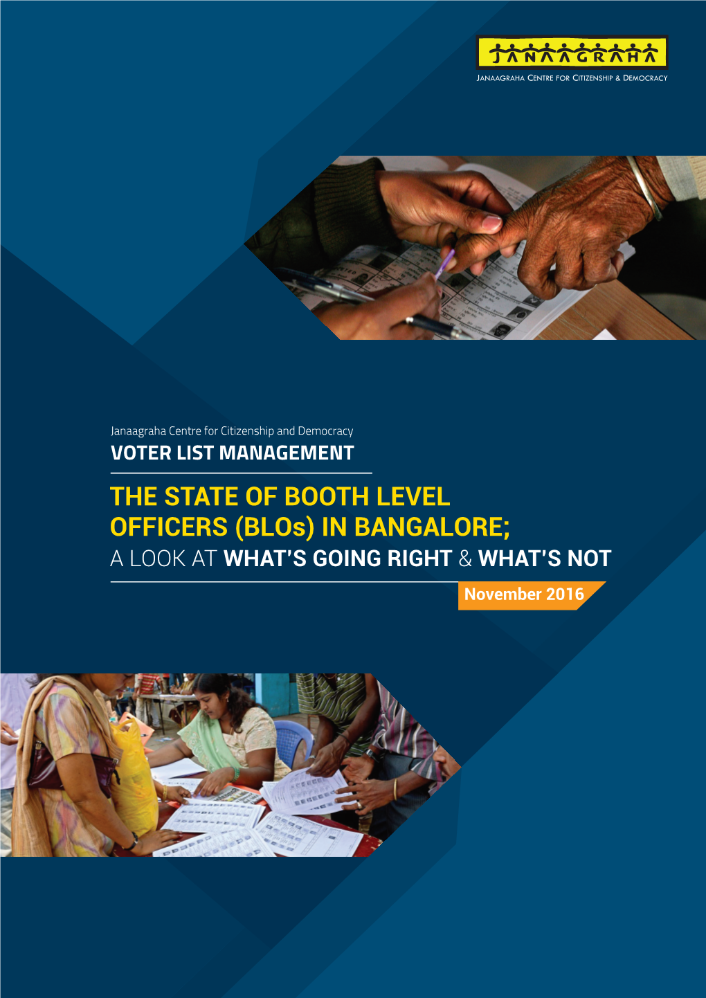 THE STATE of BOOTH LEVEL OFFICERS (Blos) in BANGALORE; a LOOK at WHAT’S GOING RIGHT & WHAT’S NOT November 2016