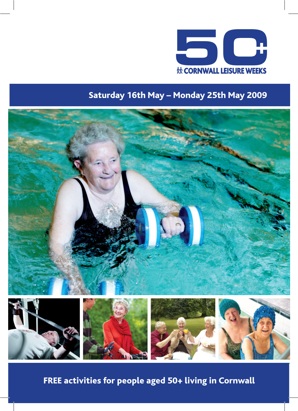 Saturday 16Th May – Monday 25Th May 2009 FREE Activities For