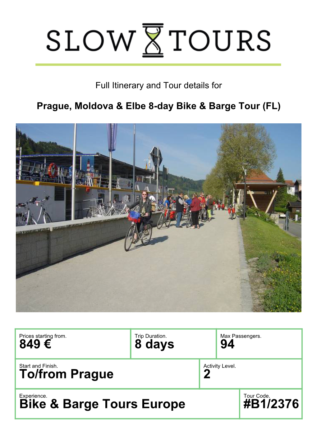 849 € 8 Days 94 To/From Prague 2 Bike & Barge Tours Europe #B1/2376