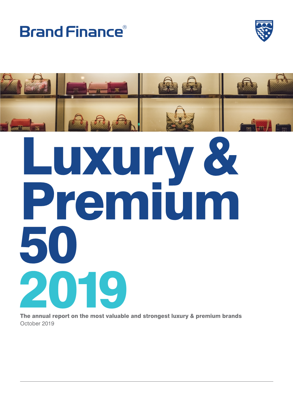 The Annual Report on the Most Valuable and Strongest Luxury & Premium Brands October 2019 About Brand Finance