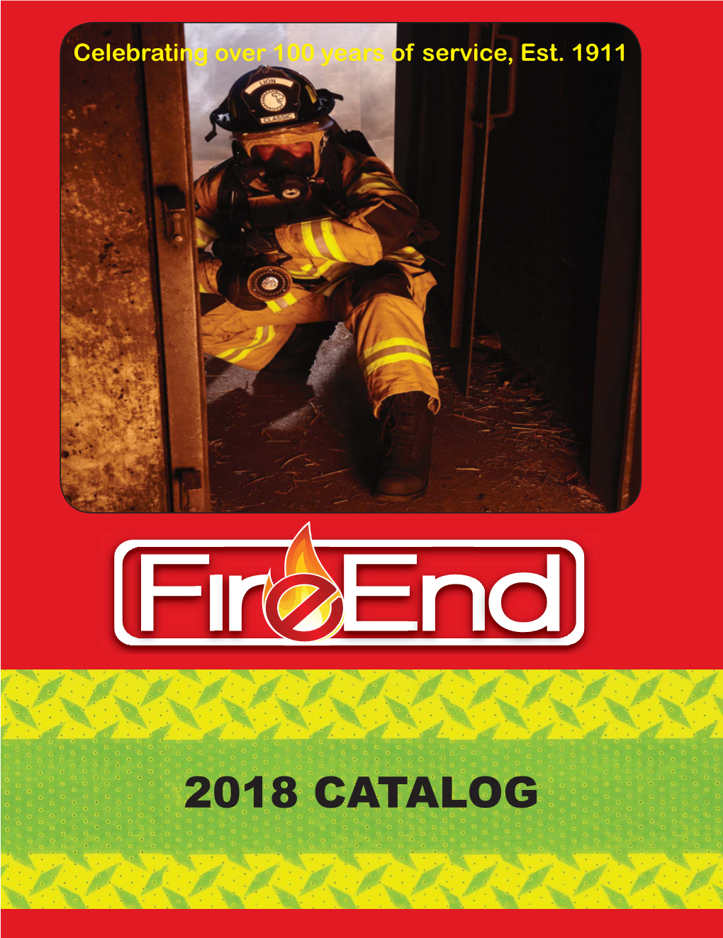 2018 CATALOG TABLE of CONTENTS STRUCTURAL FIREFIGHTING NOZZLES & MONITORS LION’S “Not in Our House ” Campaign