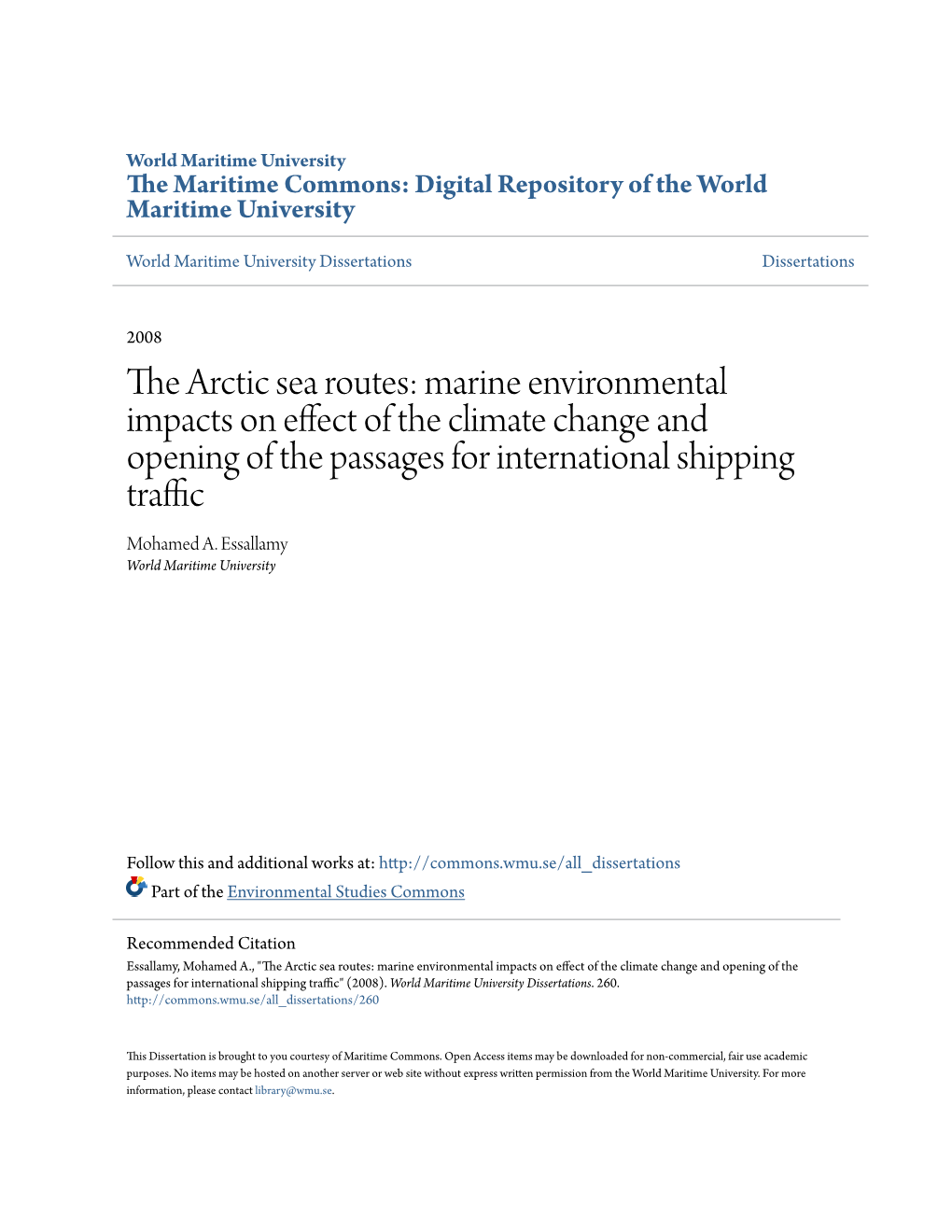 The Arctic Sea Routes: Marine Environmental Impacts on Effect of the Climate Change and Opening of the Passages for International Shipping Traffic Mohamed A