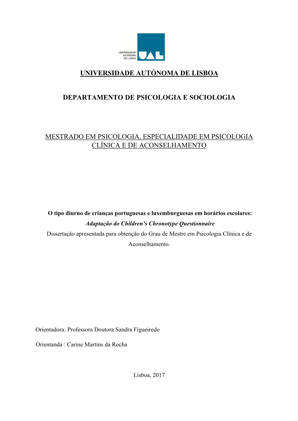 Dissertação Apresentada Para Obtenção Do Grau De Mestre Em Psicologia Clínica E De Aconselhamento