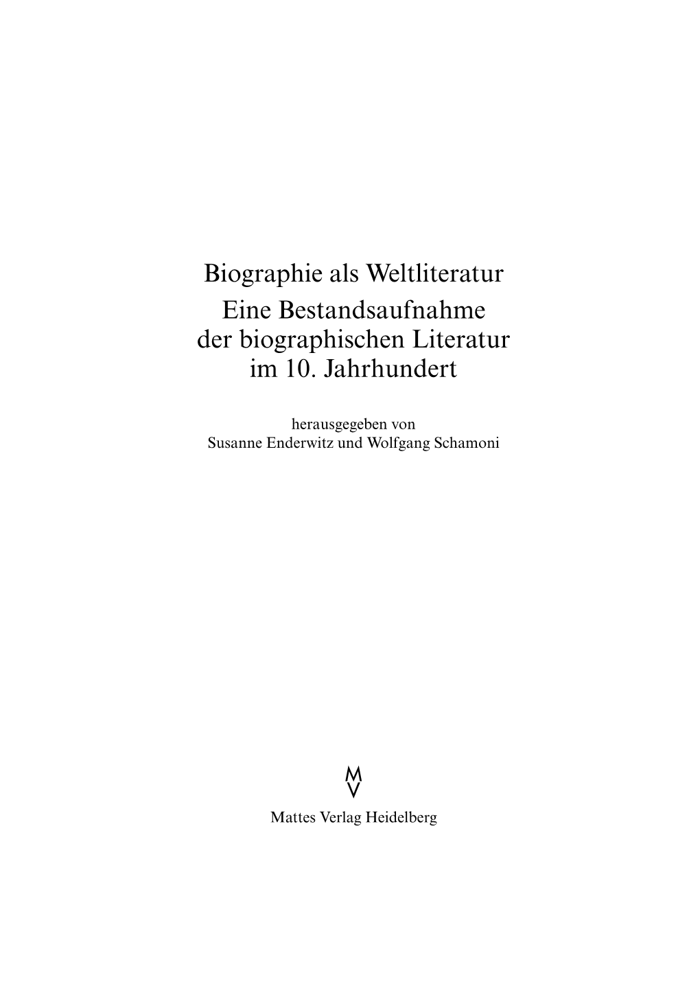 Biographie Als Weltliteratur Eine Bestandsaufnahme Der Biographischen Literatur Im 10