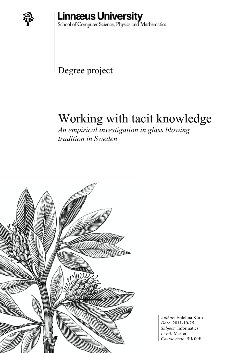 Working with Tacit Knowledge an Empirical Investigation in Glass Blowing Tradition in Sweden