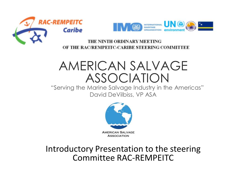 AMERICAN SALVAGE ASSOCIATION “Serving the Marine Salvage Industry in the Americas” David Devilbiss, VP ASA