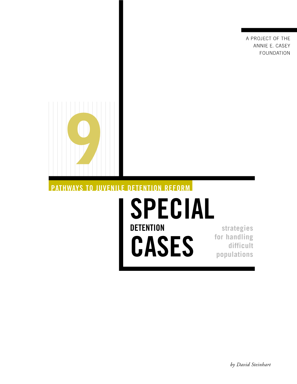 PATHWAYS to JUVENILE DETENTION REFORM SPECIAL DETENTION Strategies for Handling Difficult CASES Populations