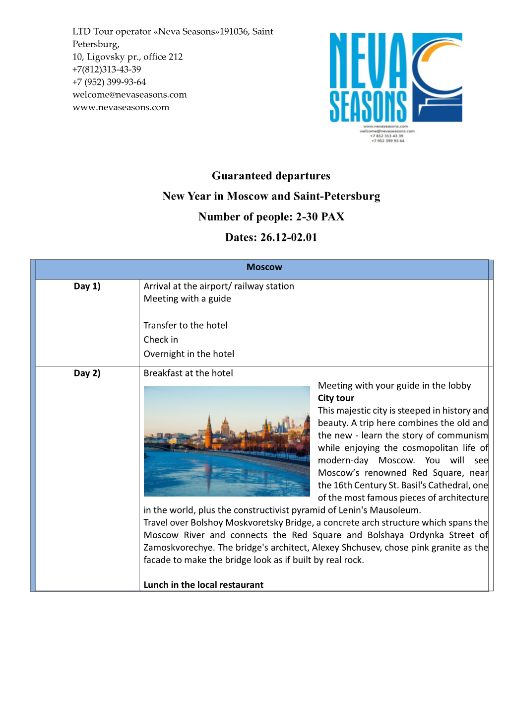 Guaranteed Departures New Year in Moscow and Saint-Petersburg Number of People: 2-30 PAX Dates: 26.12-02.01