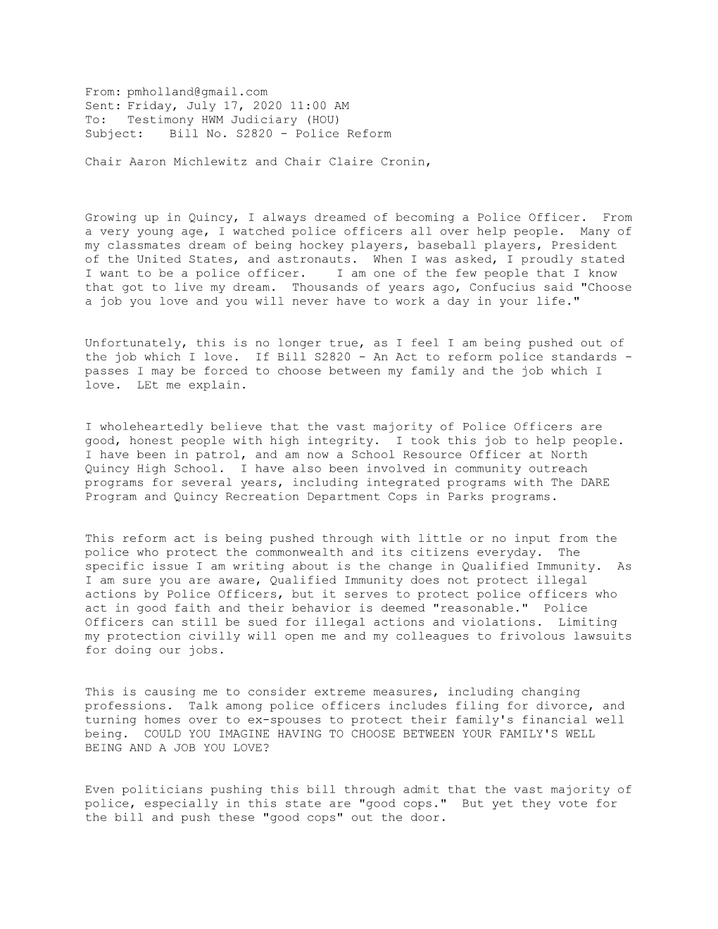 From: Pmholland@Gmail.Com Sent: Friday, July 17, 2020 11:00 AM To: Testimony HWM Judiciary (HOU) Subject: Bill No. S2820 - Police Reform