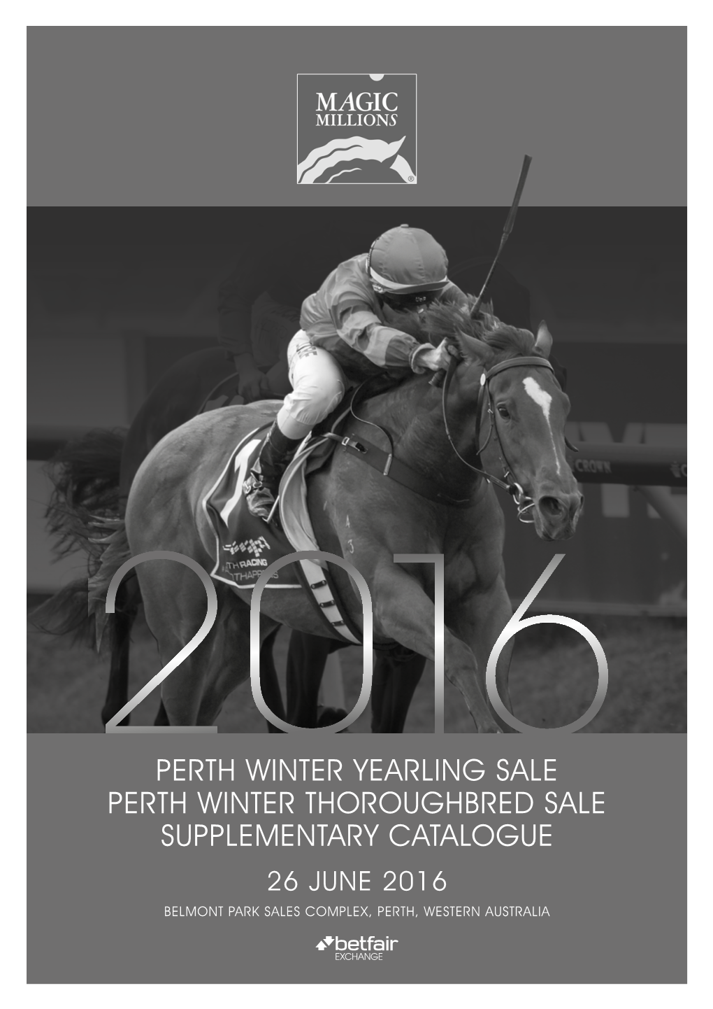Perth Winter Yearling Sale Perth Winter Thoroughbred Sale Supplementary Catalogue 26 June 2016 Belmont Park Sales Complex, Perth, Western Australia