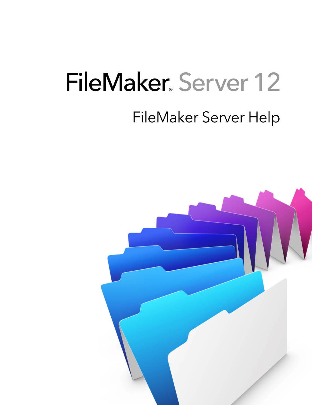 Filemaker Server Help © 2010 - 2012 Filemaker, Inc