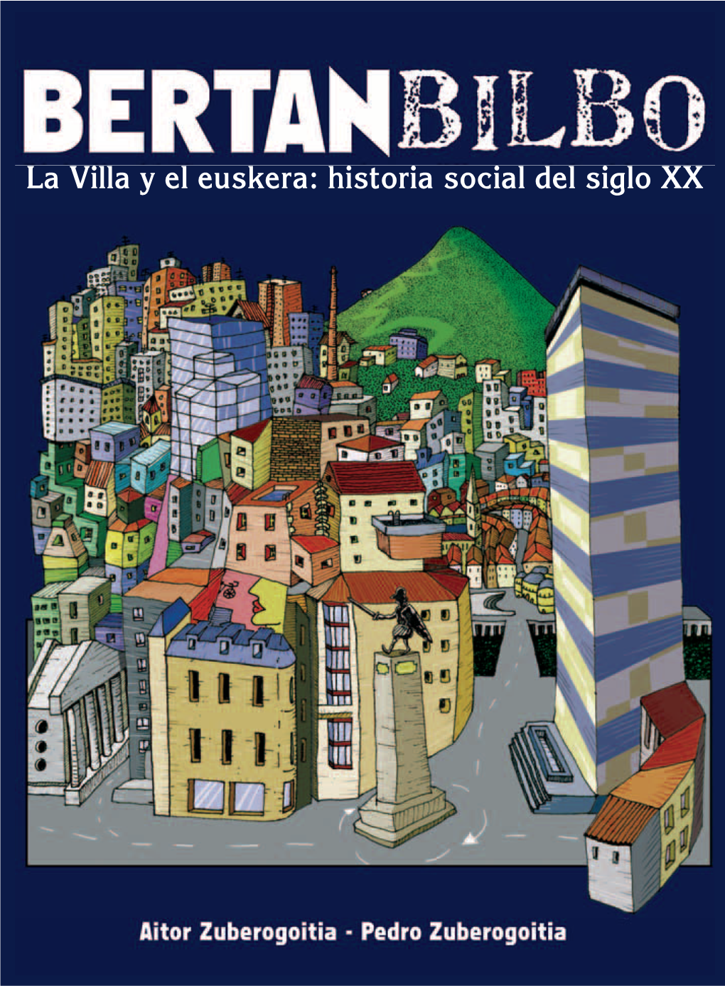 La Villa Y El Euskera: Historia Social Del Siglo XX Falista a Favor Del Euskera