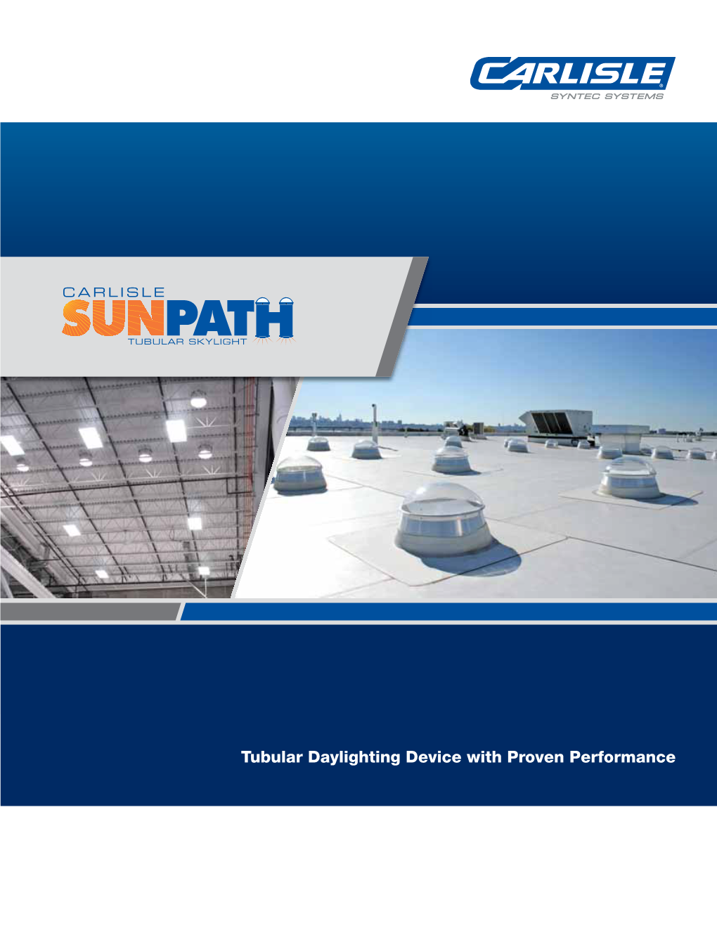 Sunpath Tubular Skylight Brochure” ENERGY STAR Is a Registered Trademark Owned by the US Government