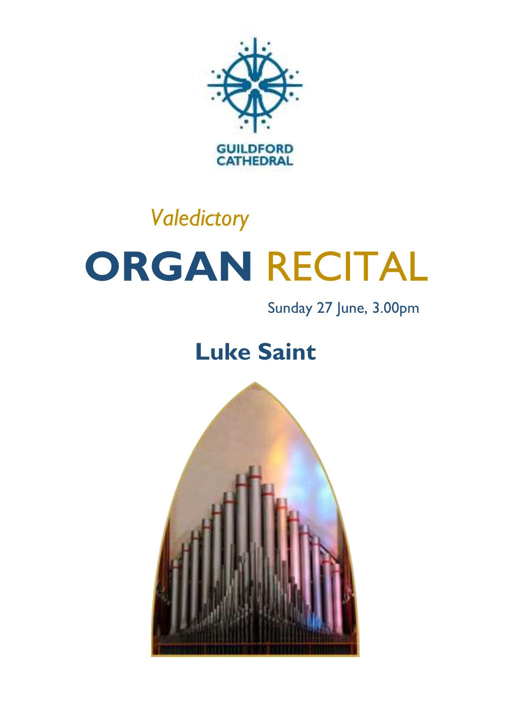 ORGAN RECITAL Sunday 27 June, 3.00Pm Luke Saint