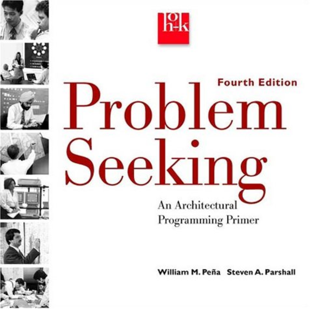 Problem Seeking: an Architectural Programming Primer, Now in Its 4Th Edition