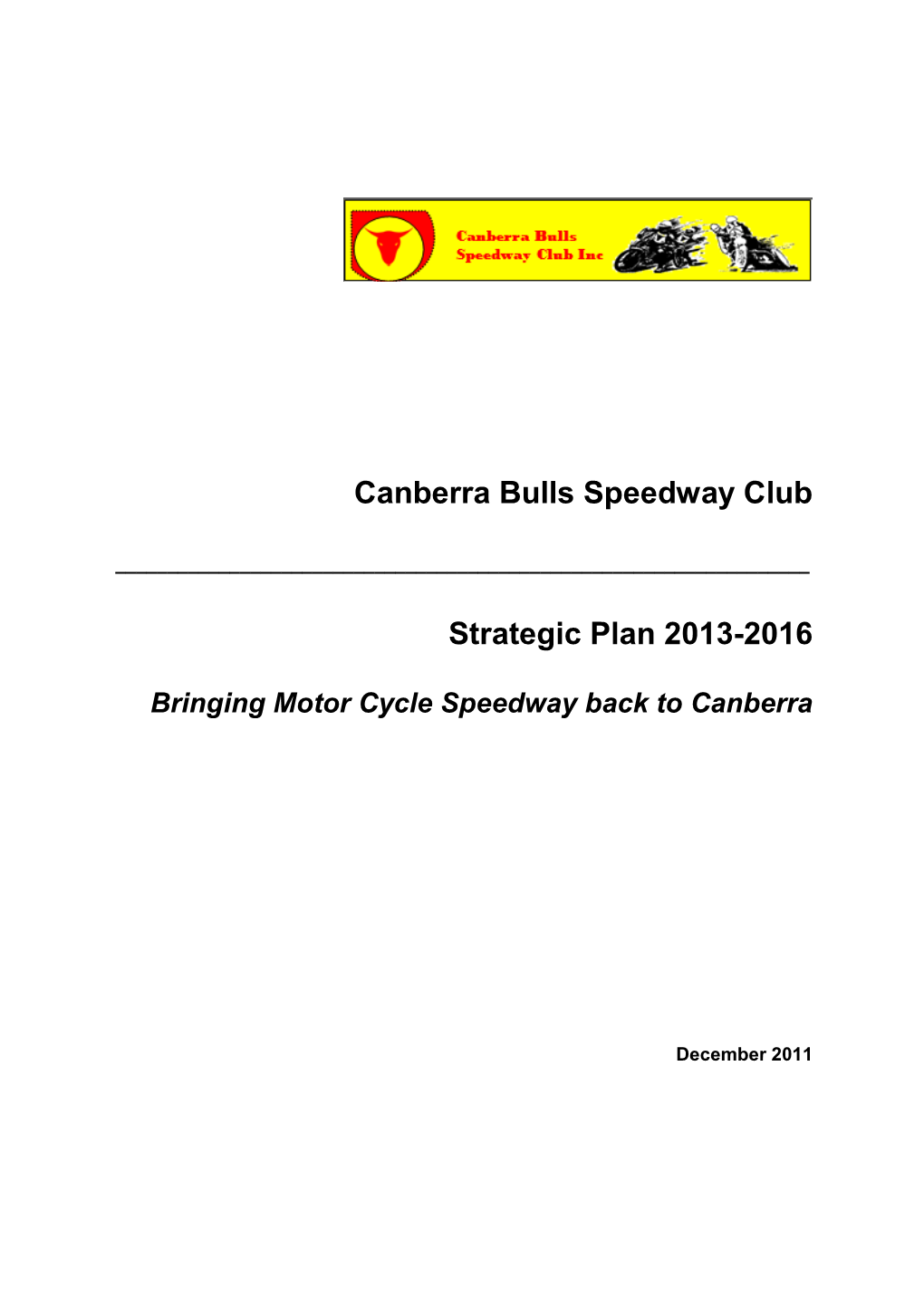 Canberra Bulls Speedway Club Strategic Plan 2013-2016