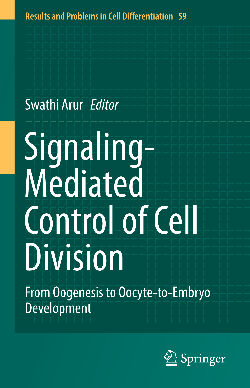 Swathi Arur Editor from Oogenesis to Oocyte-To-Embryo Development